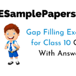 Gap Filling Exercises For Class 10 CBSE With Answers CBSE Sample Papers